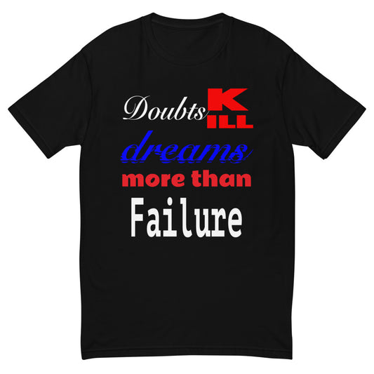 Doubts Kill Dreams Tee (bbg)